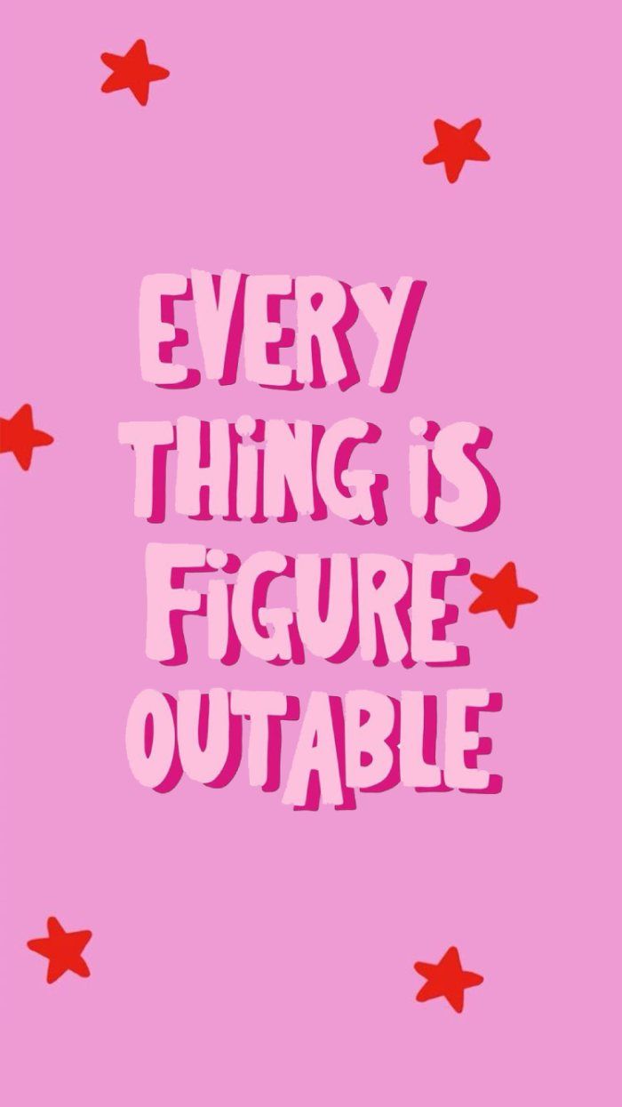 700x1245 Everything Is Figureoutable Quote Wallpaper