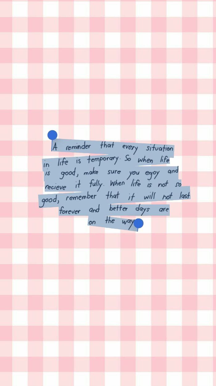 700x1250 Every Situation Is Temporary” Positive Quote Pink Gingham Reminder Wallpaper