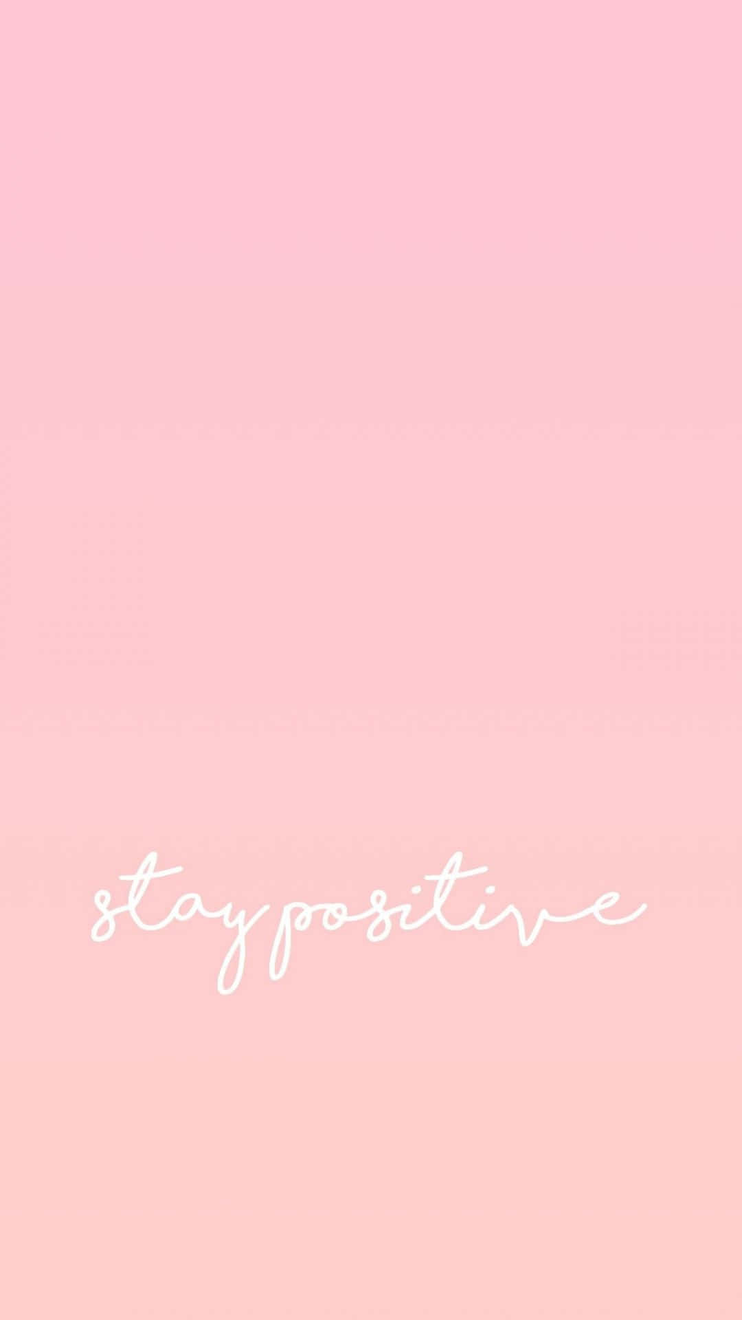 1080x1920 Download a pink background with the words stay positive Background