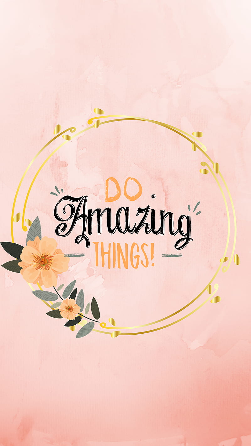 800x1422 Amazing, colours, gold, happy, pastel, pink, positive, quotes, text, HD phone wallpaper