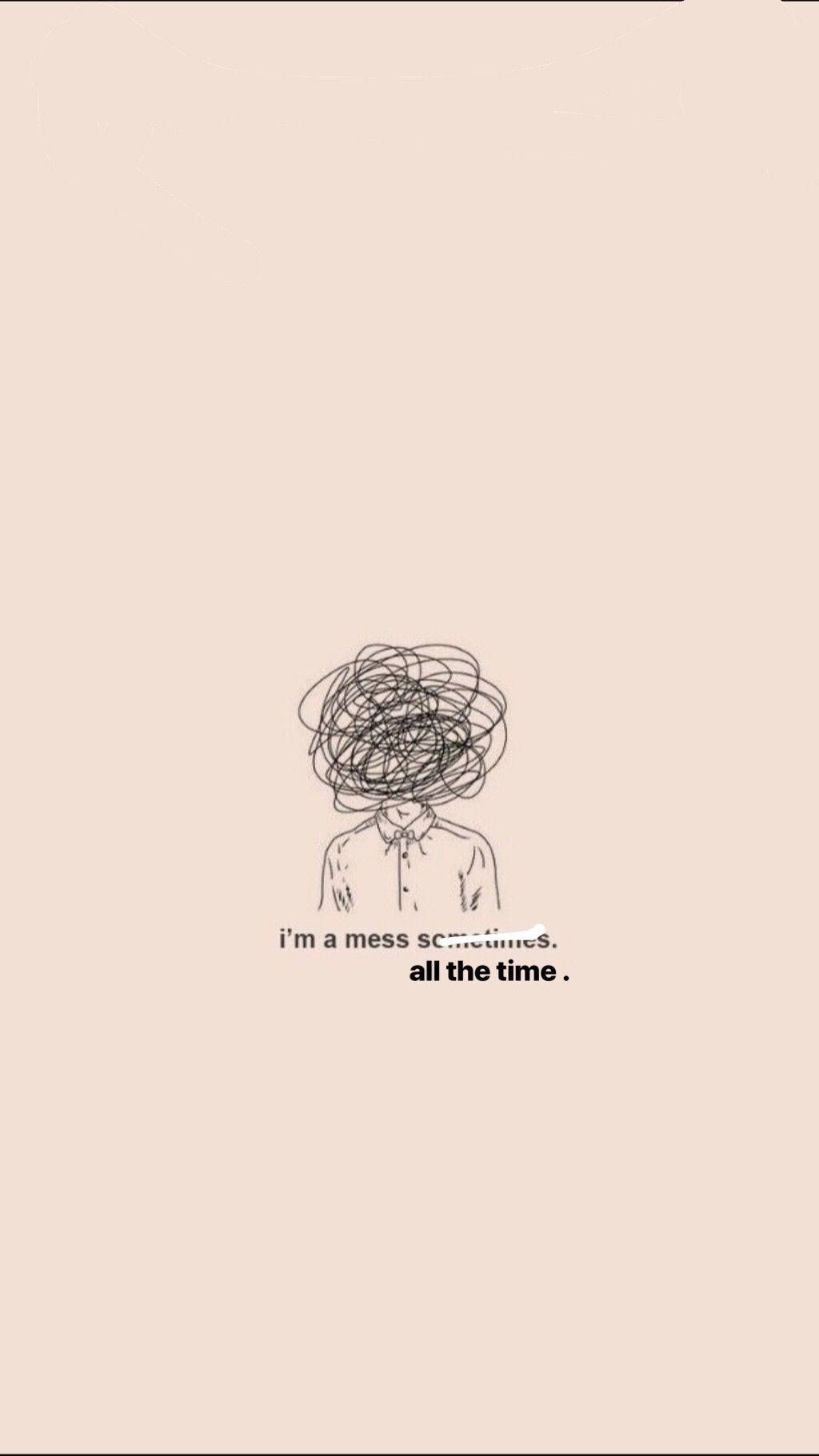 1024x1821 Download Cute Quotes I'm A Mess Wallpaper