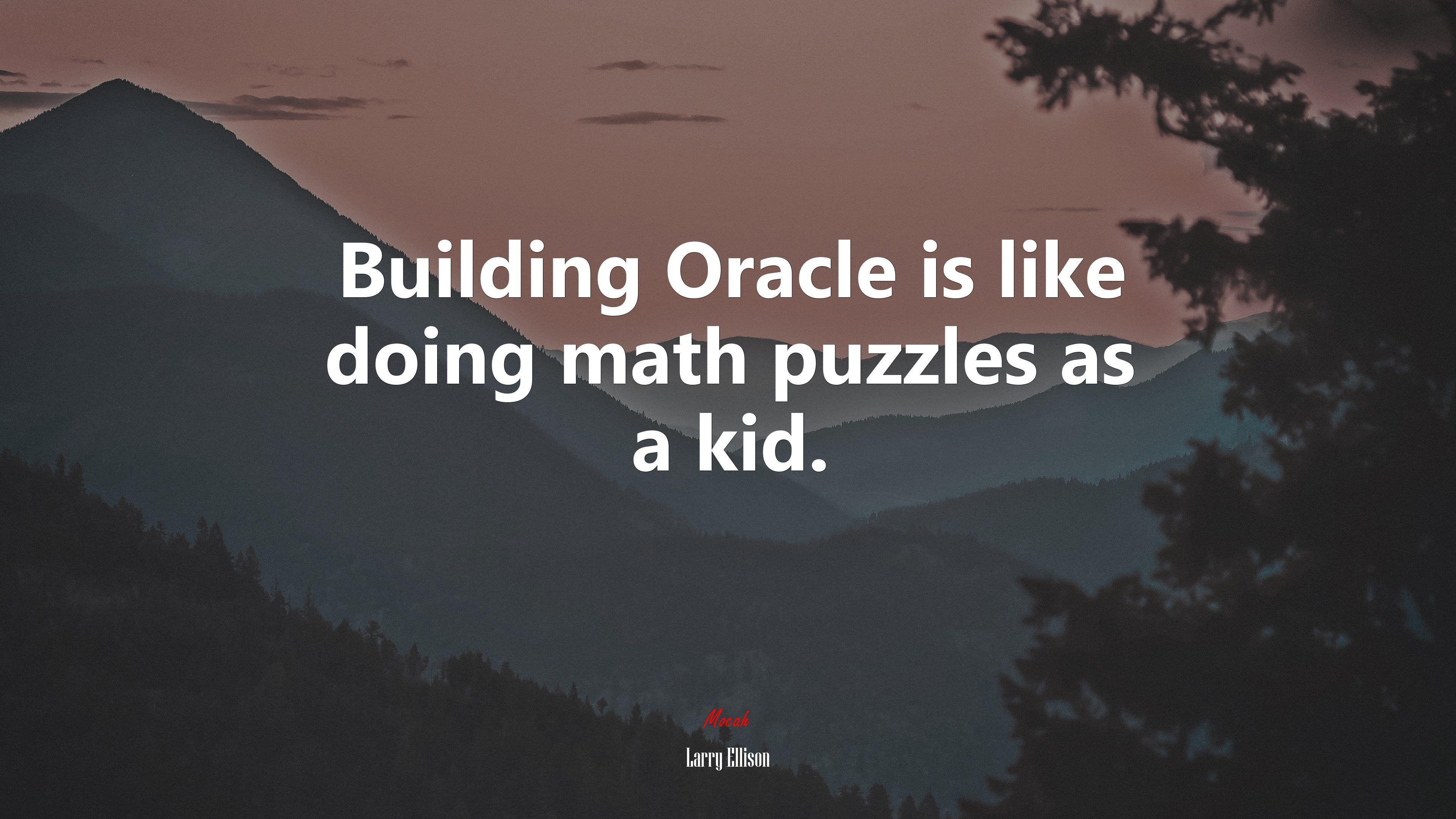 3840x2160 Building Oracle is like doing math puzzles as a kid. Larry Ellison quote, 4k wallpaper