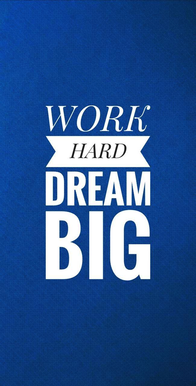 650x1280 Work Hard Dream Big Wallpaper