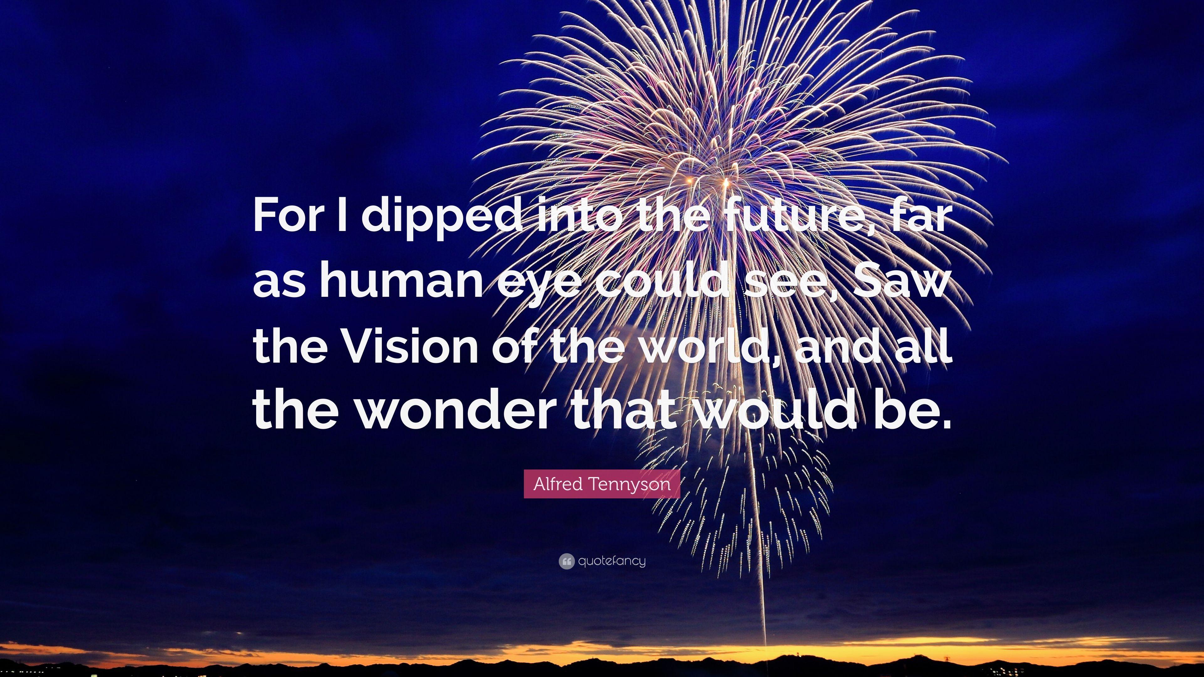 3840x2160 Alfred Tennyson Quote: “For I dipped into the future, far as human