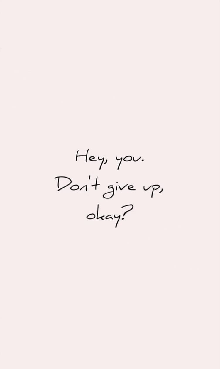 750x1257 Hey you, don't give up. #foundonweheartit #iphonebackground #phonebackground #iphonewallpaper #wallpaper #phone. Pretty quotes, Quotes lockscreen, Positive quotes