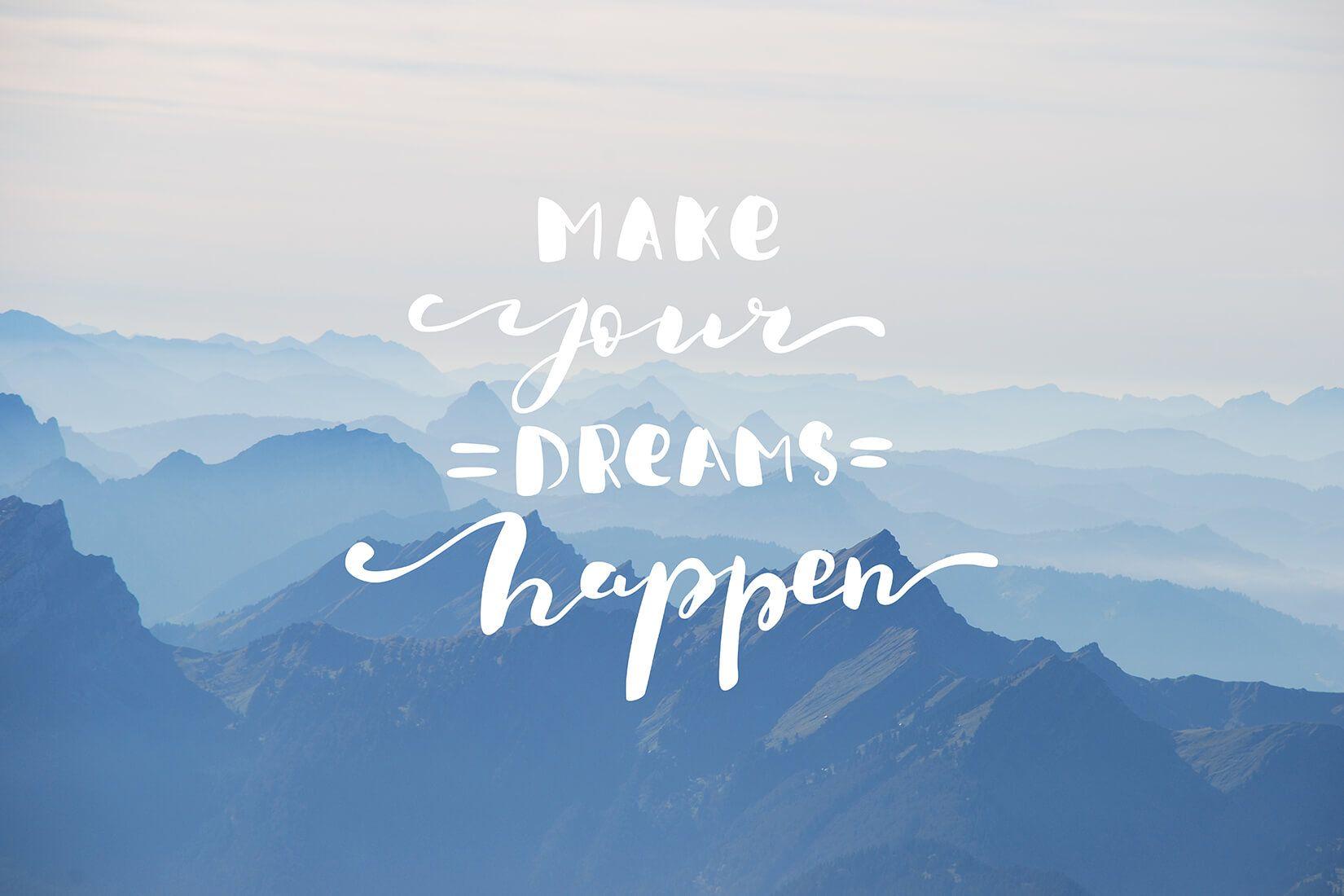 Make your happen. Обои follow your Dream. Follow your Dreams. Follow your Dreams Wallpaper. Follow your Dream фото.