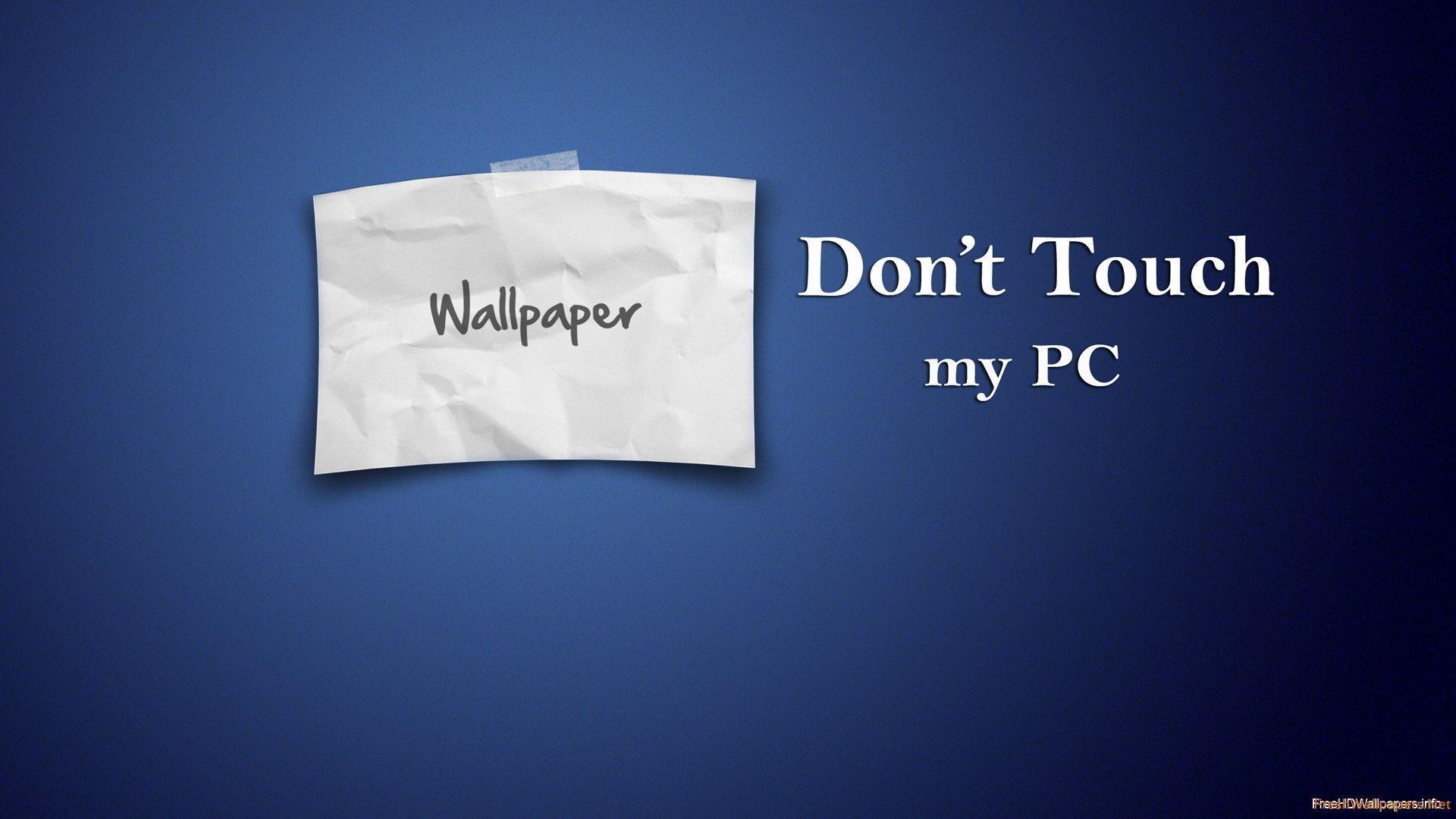 1920x1080 Don't Touch My Laptop Wallpaper on .wallpaper.dog