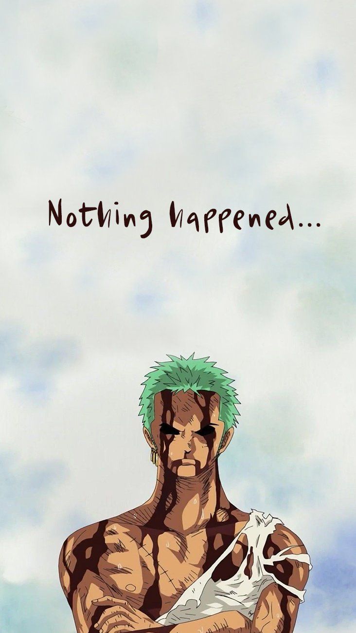 732x1300 Funny zoro wallpaper. Zoro nothing happened wallpaper, Zoro quotes wallpaper, One piece wallpaper iphone