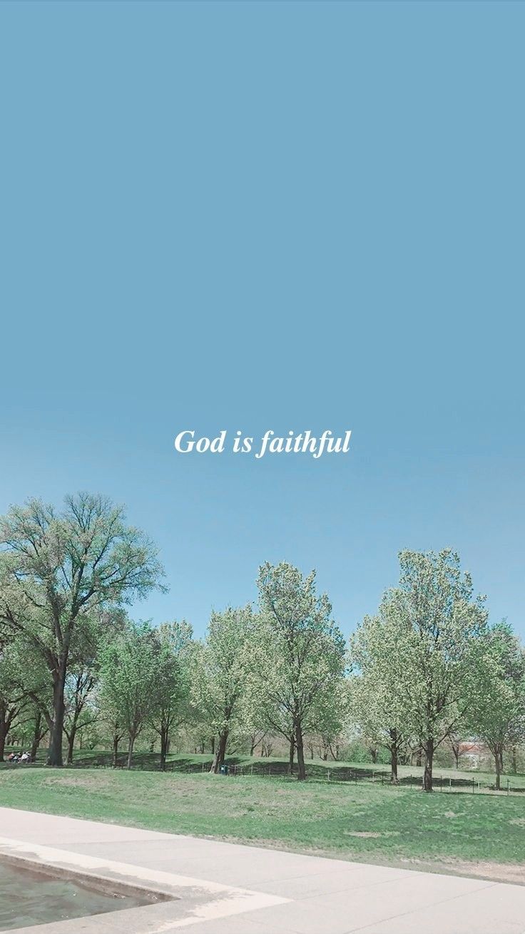 736x1309 God Is Faithful Wallpaper. In every season he is faithful wallpaper, Praise jesus wallpaper, Wallpaper aesthetic faith