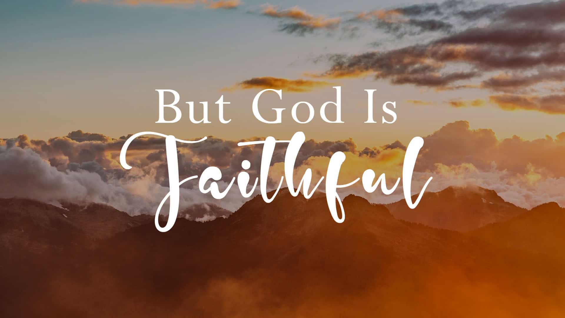 1920x1080 But God Is Faithful
