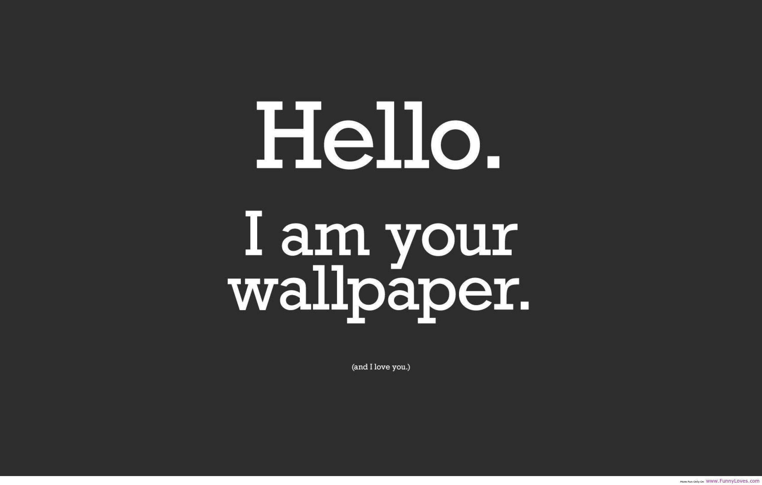 2560x1630 Funny quotes wallpaper, Funny phone .com