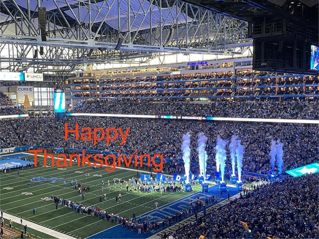 1080x810 Happy Thanksgiving from Ford Field!!