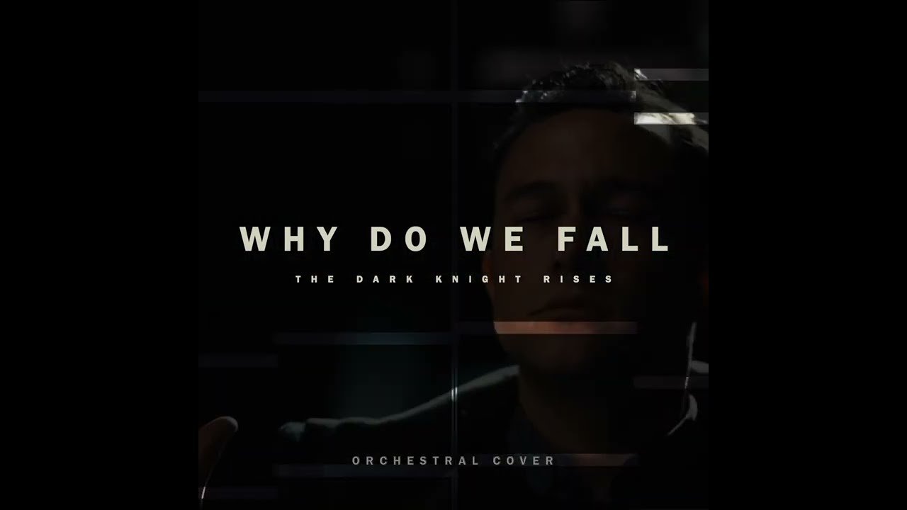 1280x720 WHY DO WE FALL. The Dark Knight Rises. Hans Zimmer (Orchestral Cover)