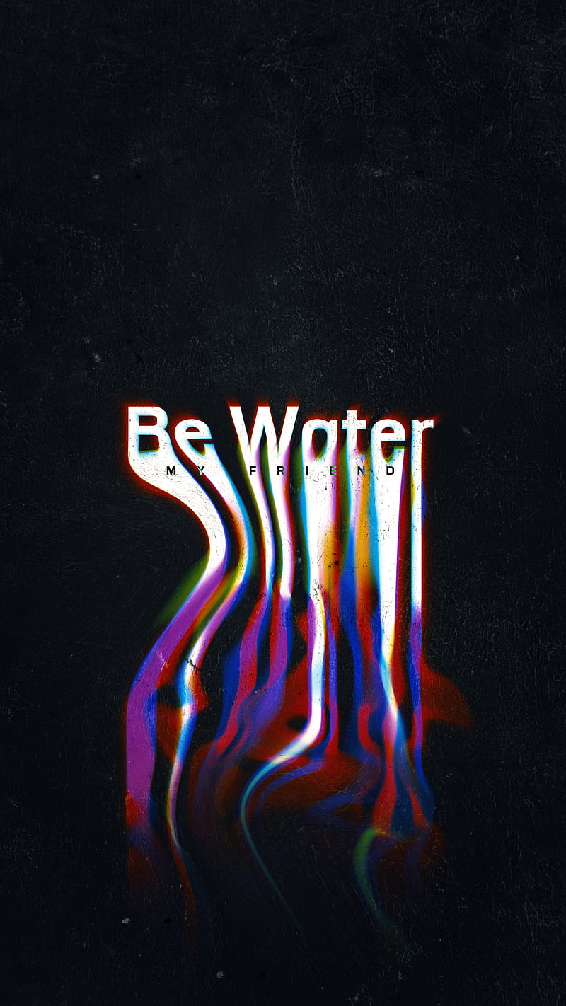 800x1422 Be water my friend, Mtvtr, bruce, colorful, kung fu, lee, martial arts, motivation, HD phone wallpaper