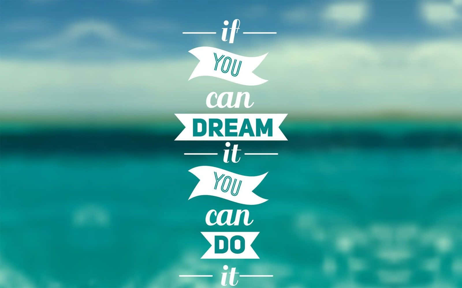 1600x1000 Download if you can dream you can do it by samantha mccarthy Wallpaper