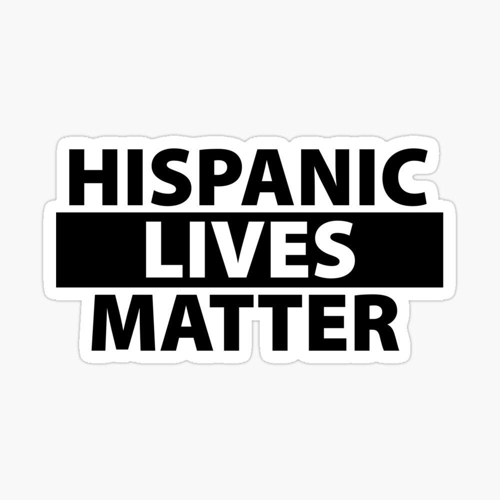1000x1000 Hispanic Lives Matter Photographic .