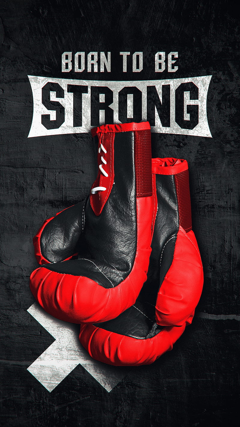800x1422 Born strong, box, boxing, game sayings, sport, to be, HD phone wallpaper