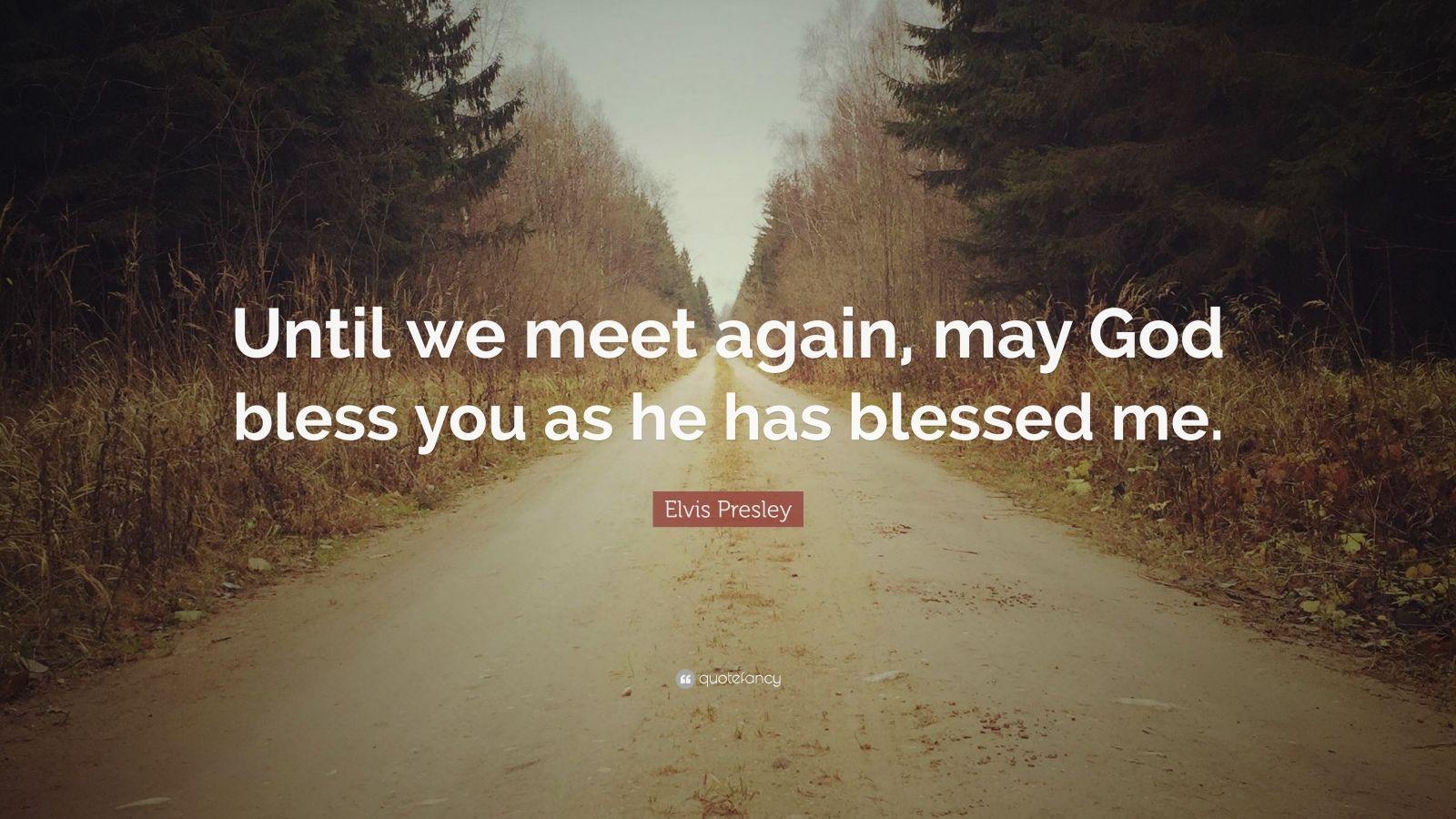 1600x900 Elvis Presley Quote: “Until we meet .