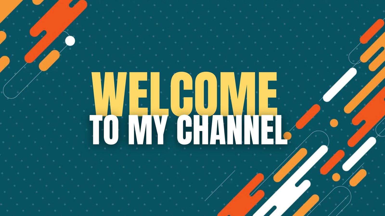 1600x900 and customizable welcome to my channel templates