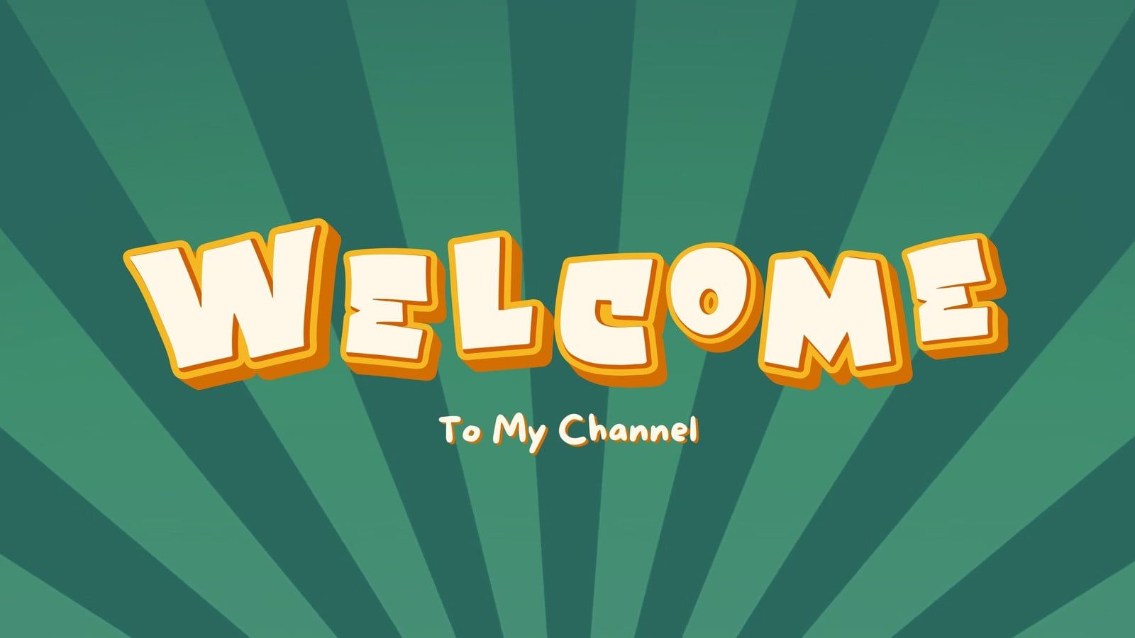 1600x900 and customizable welcome to my channel templates