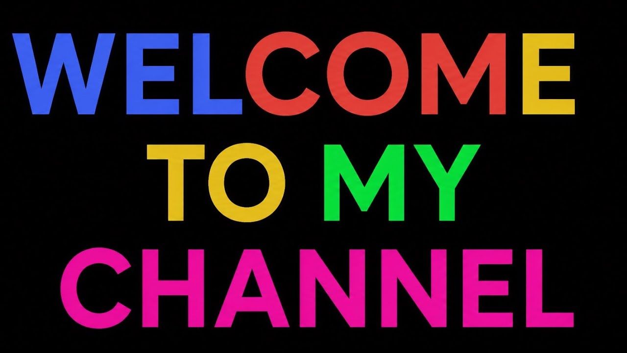 1280x720 Welcome to my channels