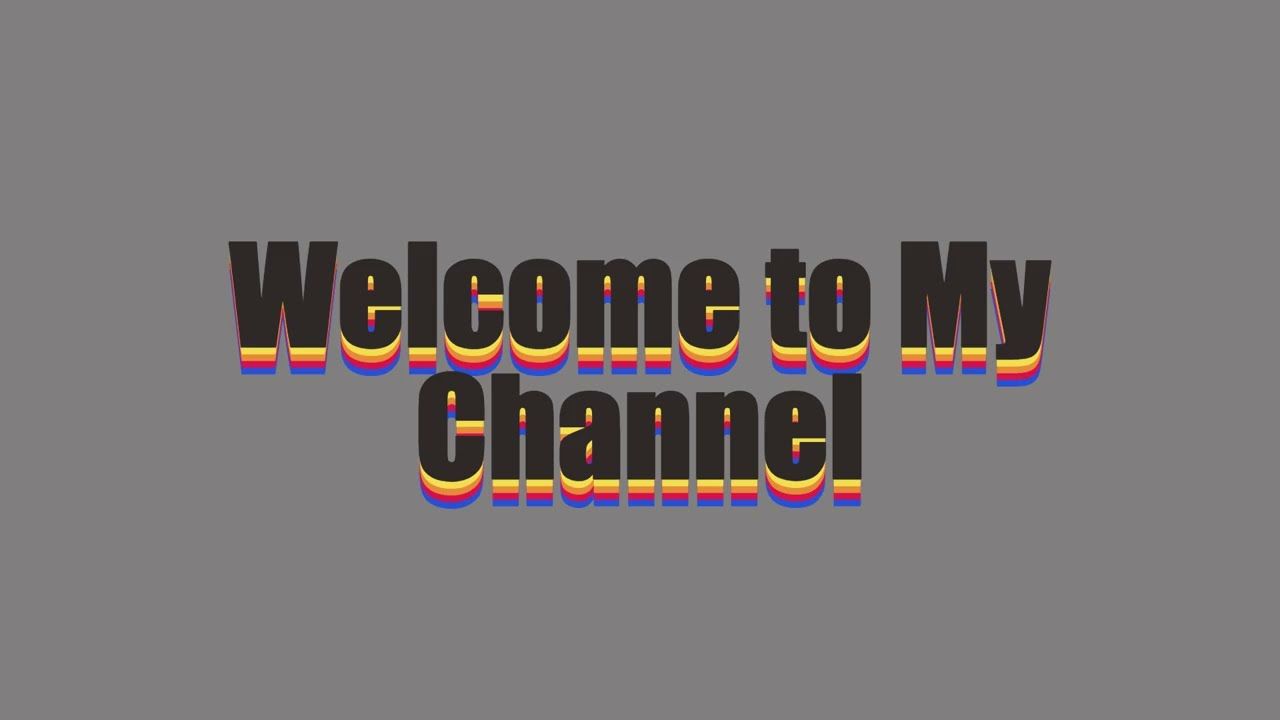 1280x720 Welcome To My Channel!