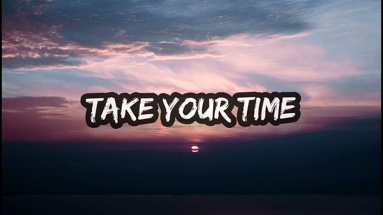 1280x720 Take Your Time