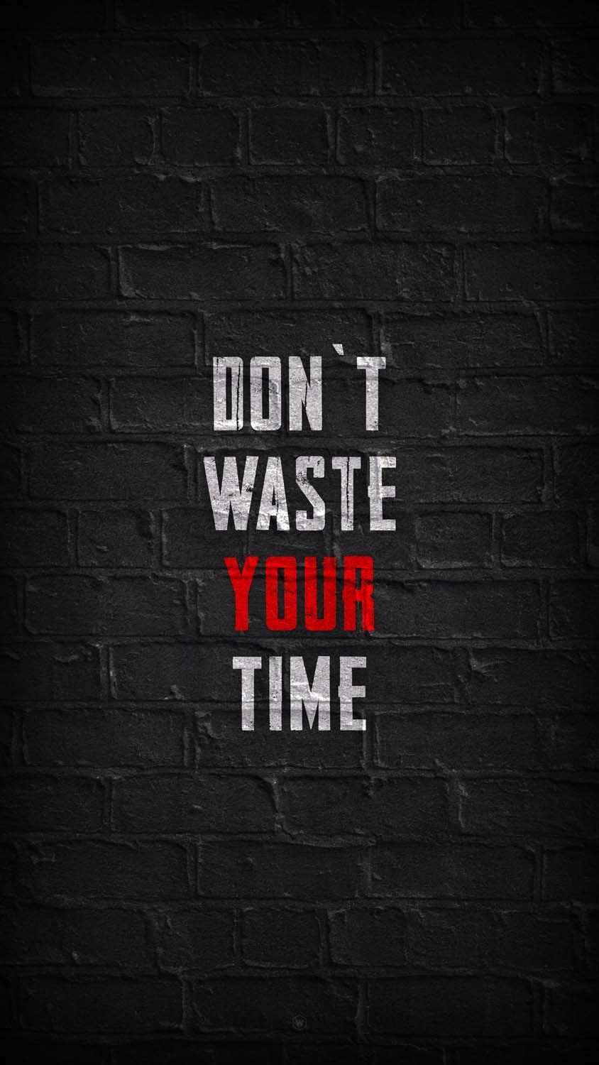 844x1500 Don't Waste Time Wallpaper