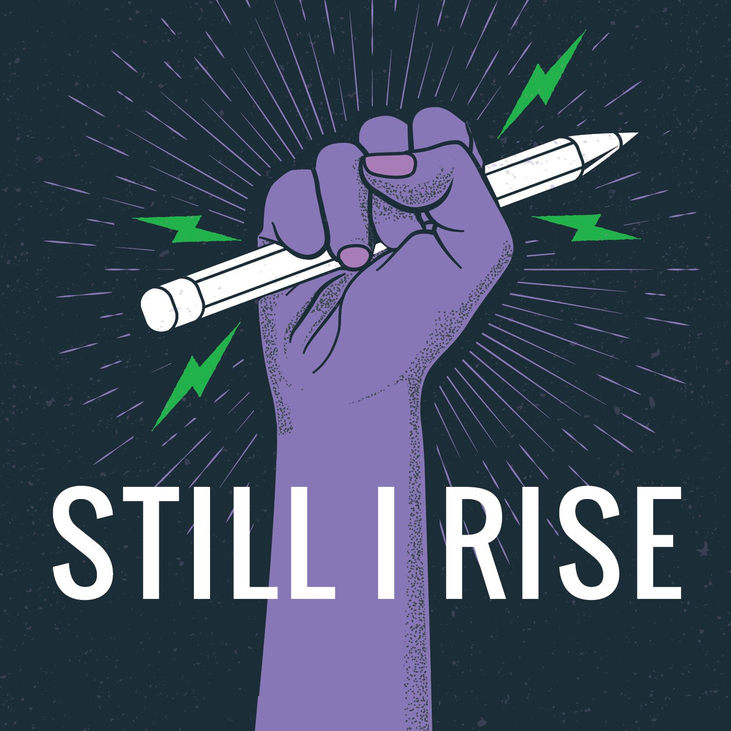 1500x1500 Announcing: Still I Rise