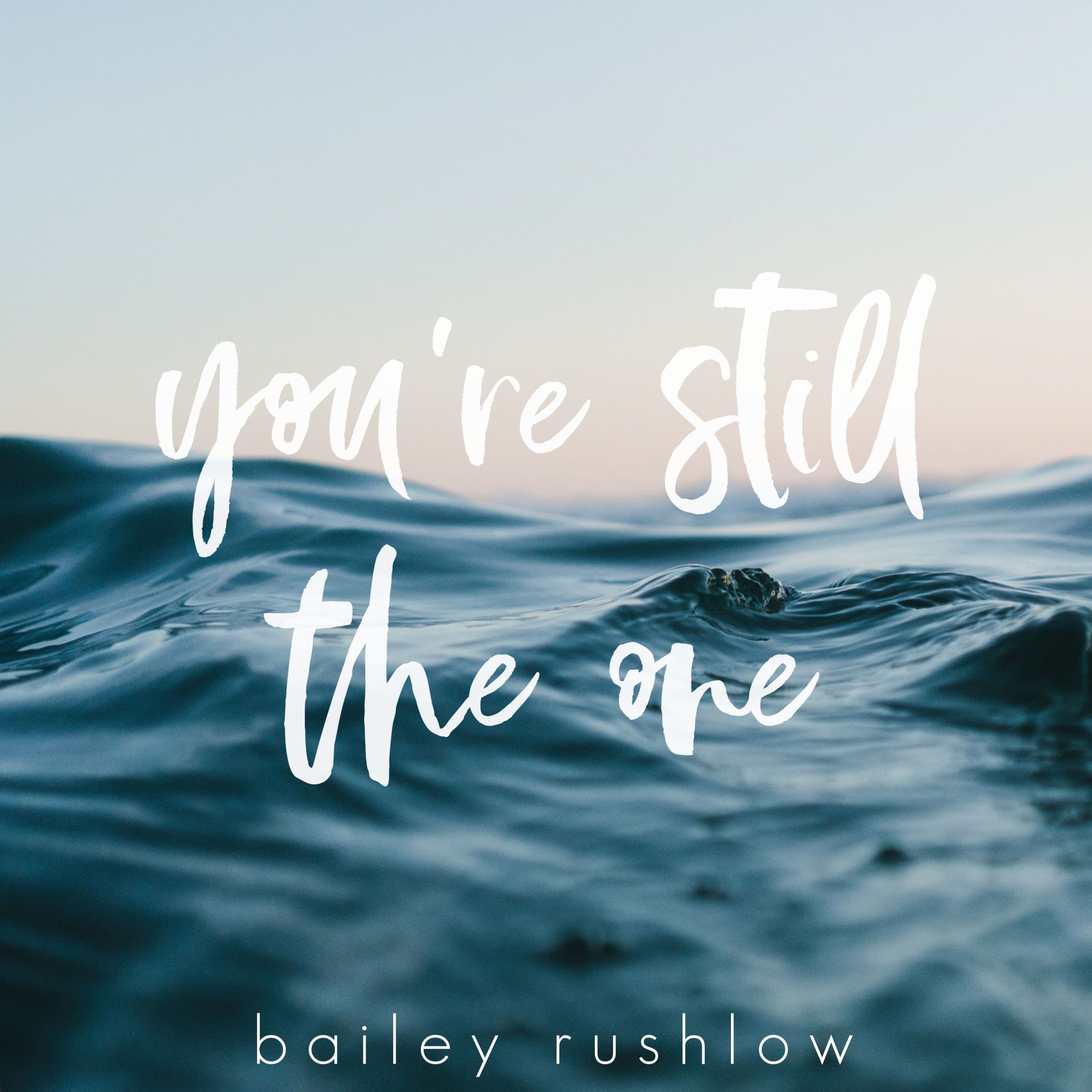 1900x1900 Bailey Rushlow're Still the One (Acoustic)