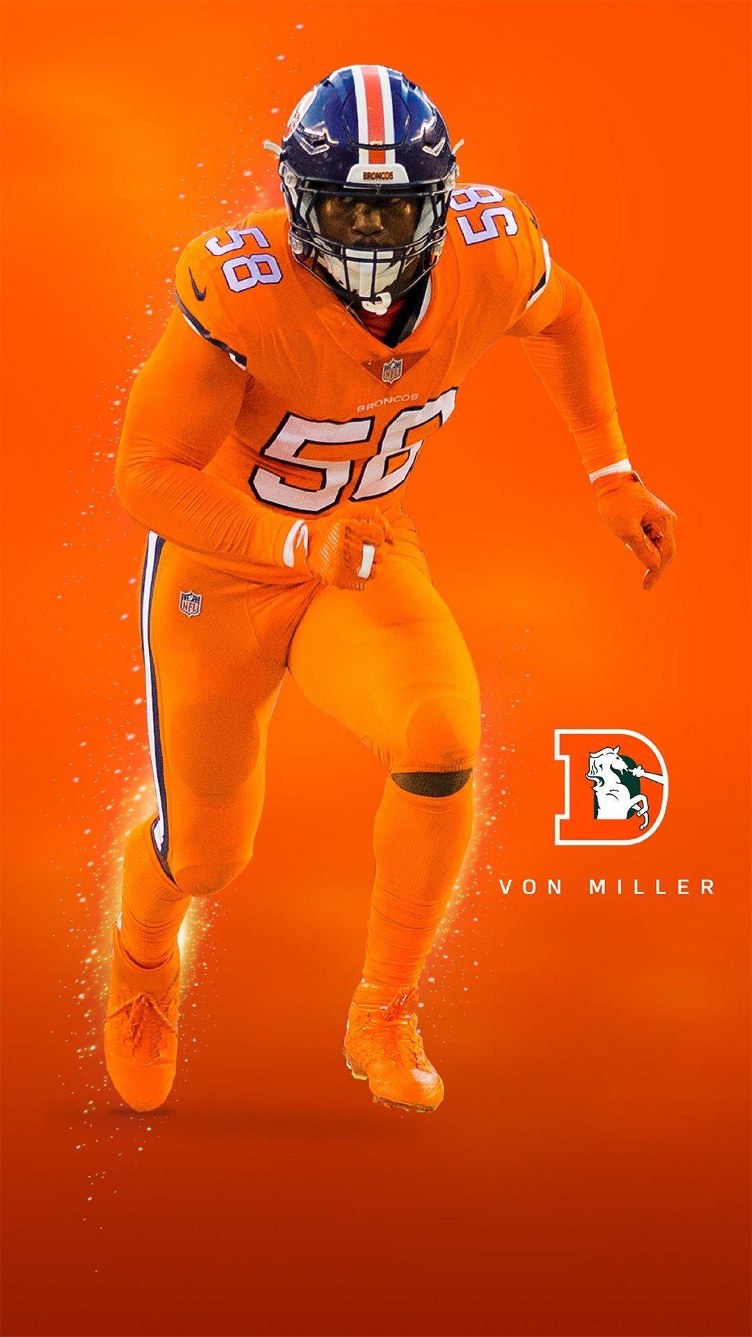 1080x1920 Von Miller Broncos Color Rush. Denver broncos picture, Denver broncos wallpaper, Nfl broncos