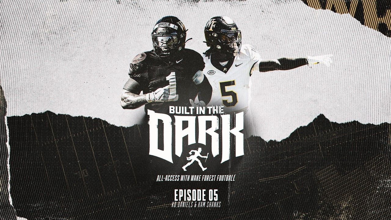 1280x720 Episode 5. Built In The Dark: All Access With Wake Forest Football