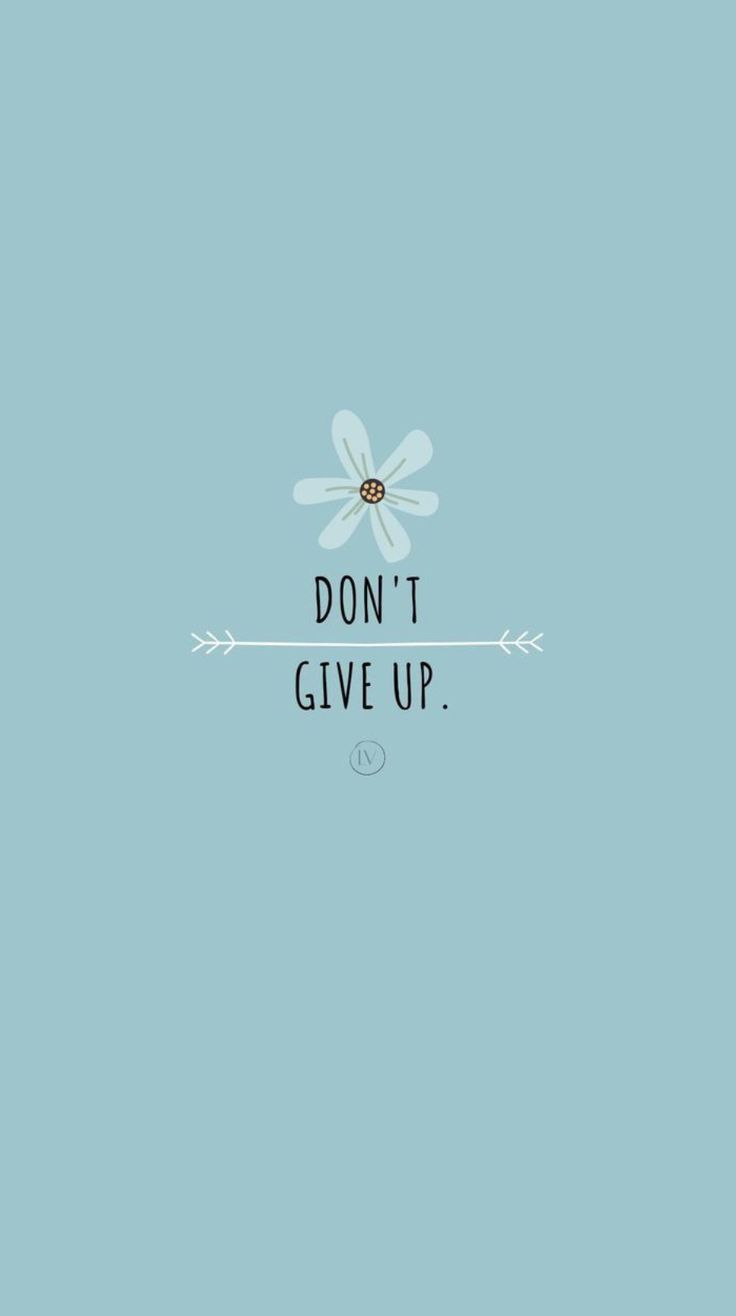 736x1316 Don't Give Up Quote. Blue quotes aesthetic positive, Dont give up wallpaper aesthetic