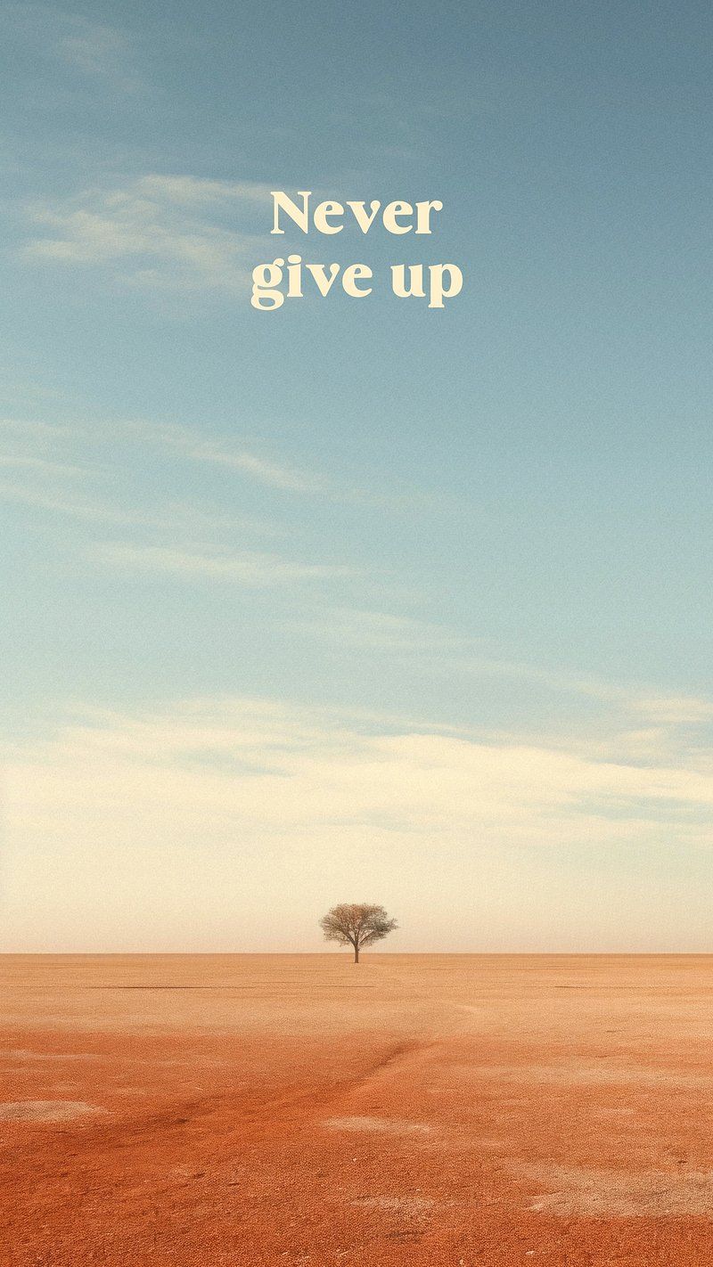 800x1422 Never Give Up Image Wallpaper