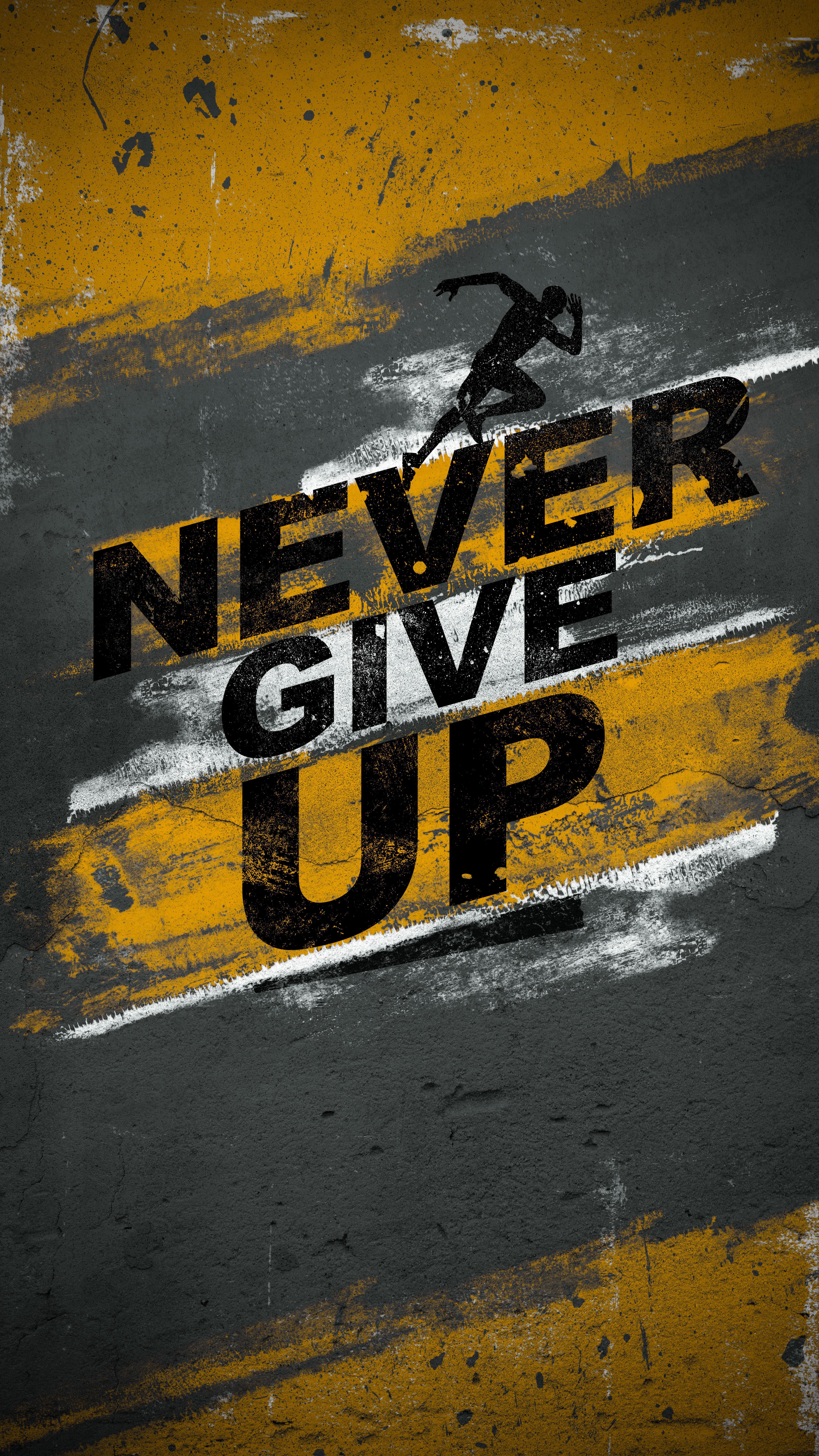 4320x7680 Never Give Up Wallpaper