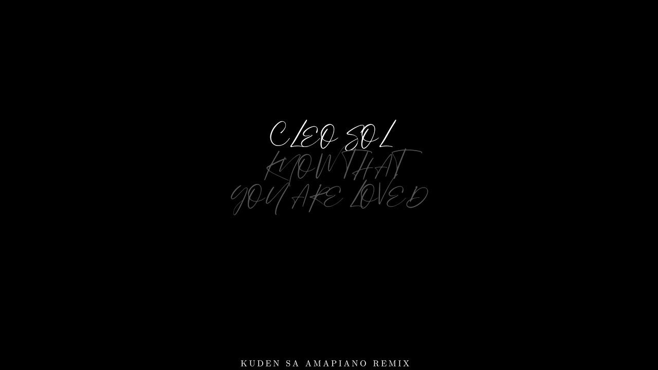 1280x720 Cleo Sol That You Are Love (Kuden SA Amapino Remix)