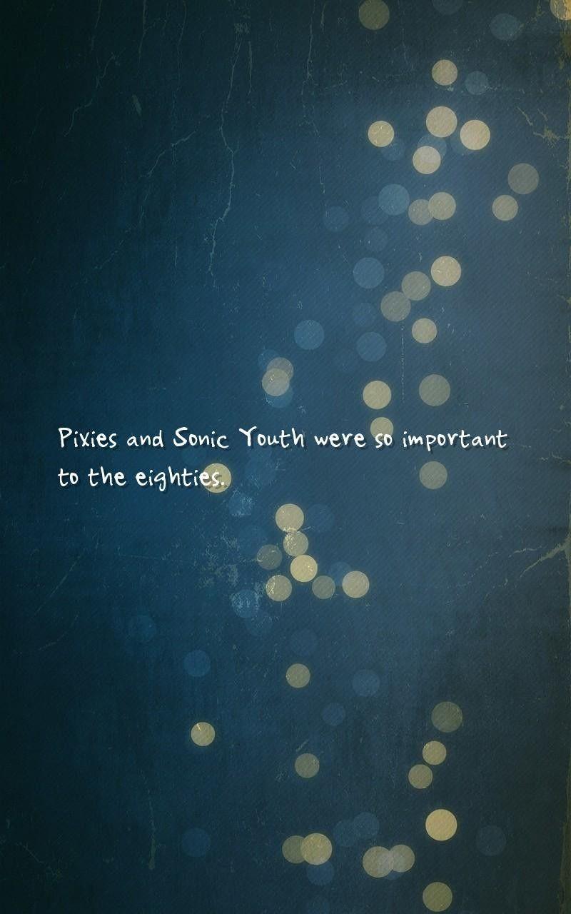 800x1280 youth Quotes Wallpaper and Sonic Youth were so important