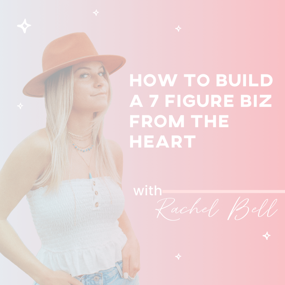 1000x1000 How to Build a 7 Figure Biz from the Heart w/ Business Mentor & Coach, Rachel Bell