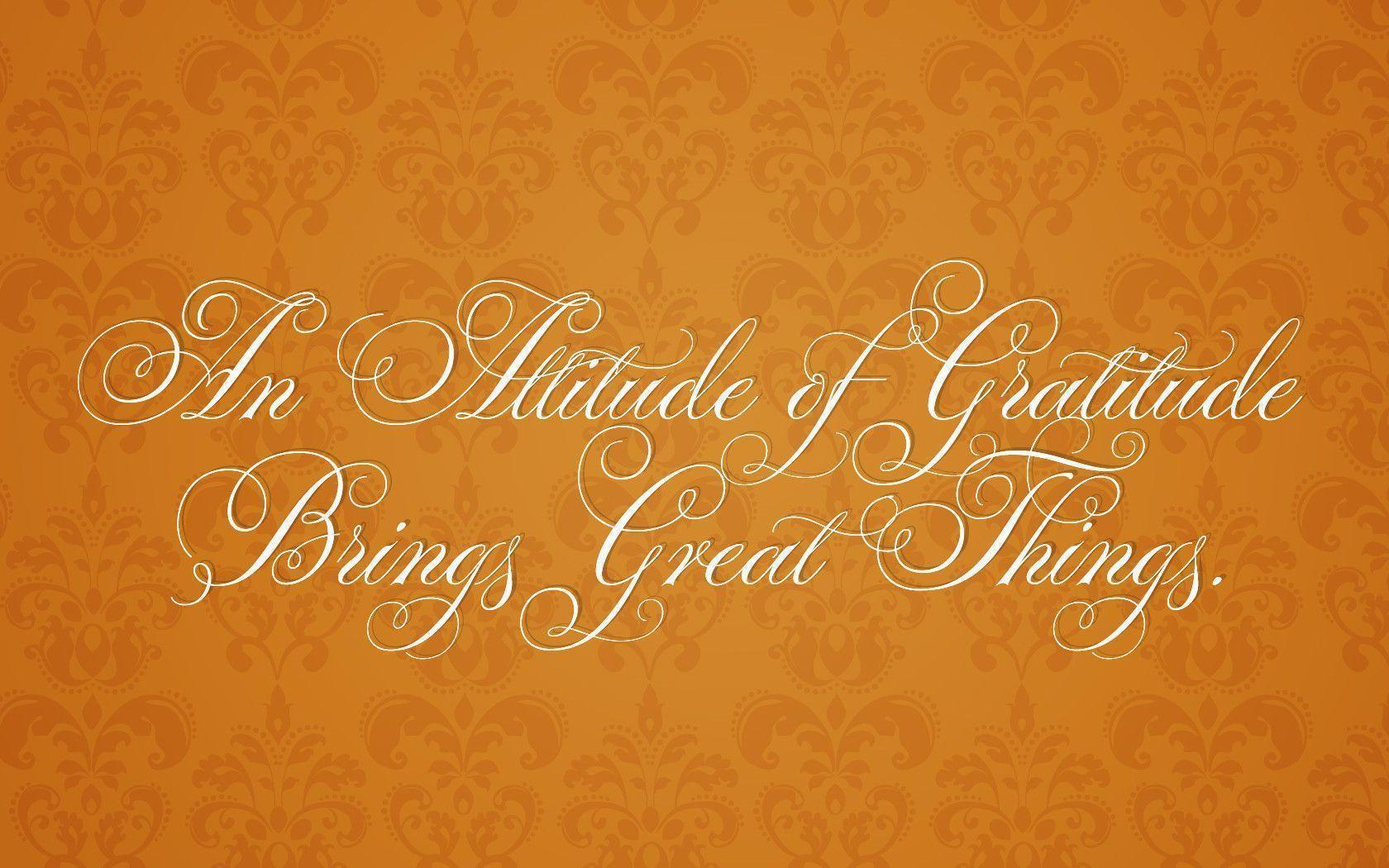 1680x1050 Gratitude Wallpaper. Attitude Gratitude Wallpaper, Gratitude Wallpaper and Gratitude Thankfulness Wallpaper