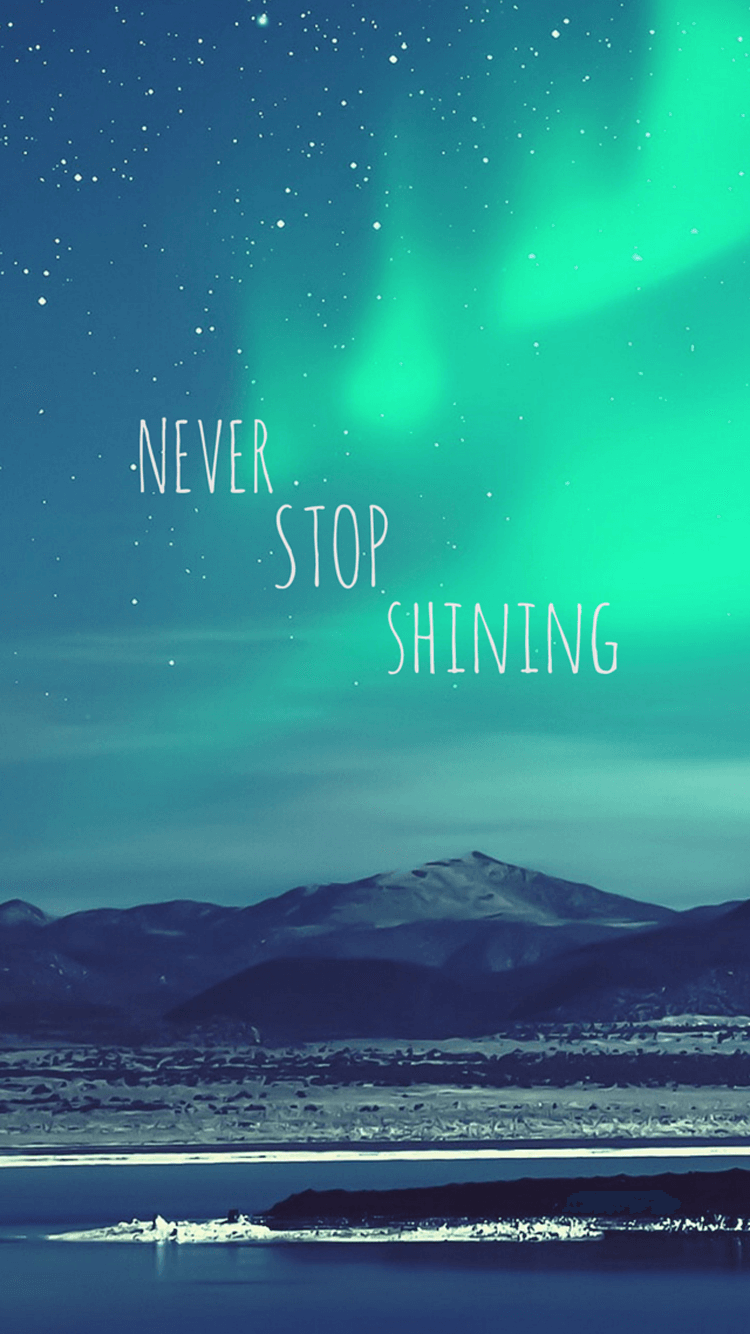 750x1334 Never Stop Shinning iPhone Wallpaper HD