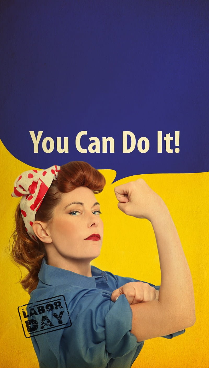 800x1410 You can do it, comedy, cool, fun, funny, labor, laborday, woman, yeswecan, HD phone wallpaper