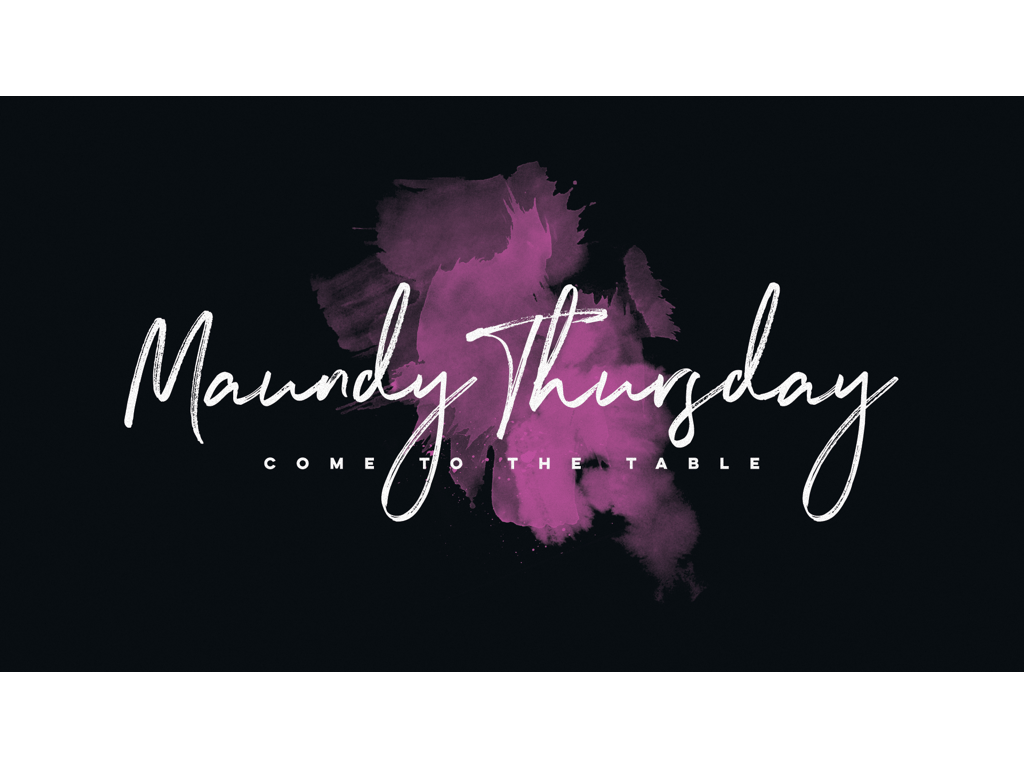1024x768 Maundy Thursday Service