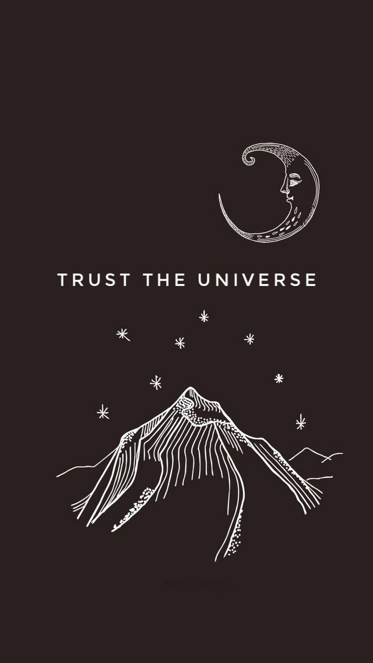 750x1333 Trust the universe. Universe quotes, Spiritual wallpaper, Spiritual background