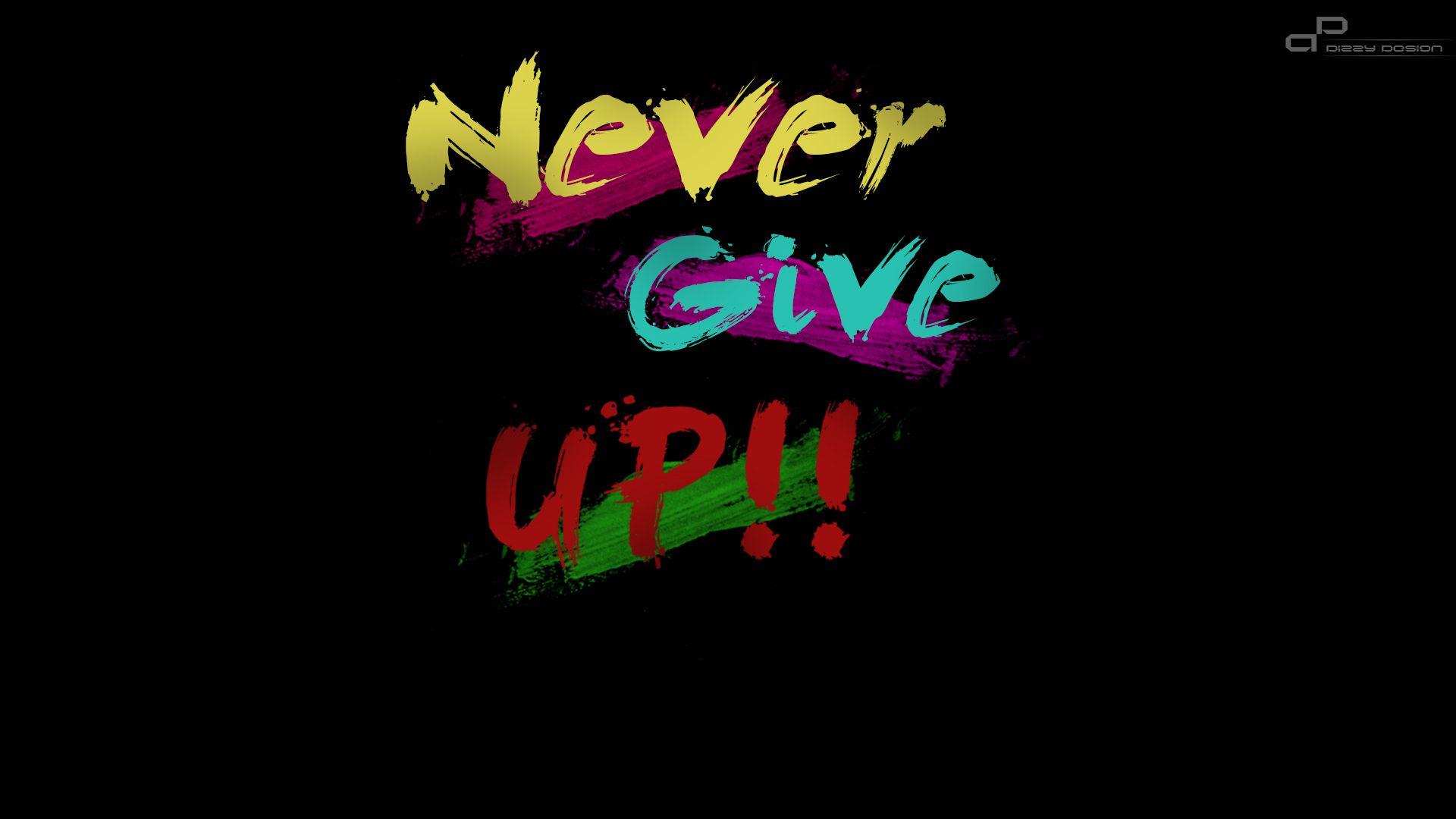 Never Give Up Desktop Wallpapers - Top Free Never Give Up Desktop  Backgrounds - WallpaperAccess