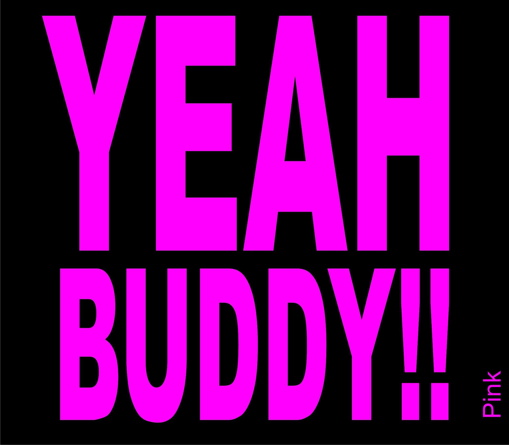 2061x1803 Ryott Designs YEAH BUDDY!! Vinyl Decal