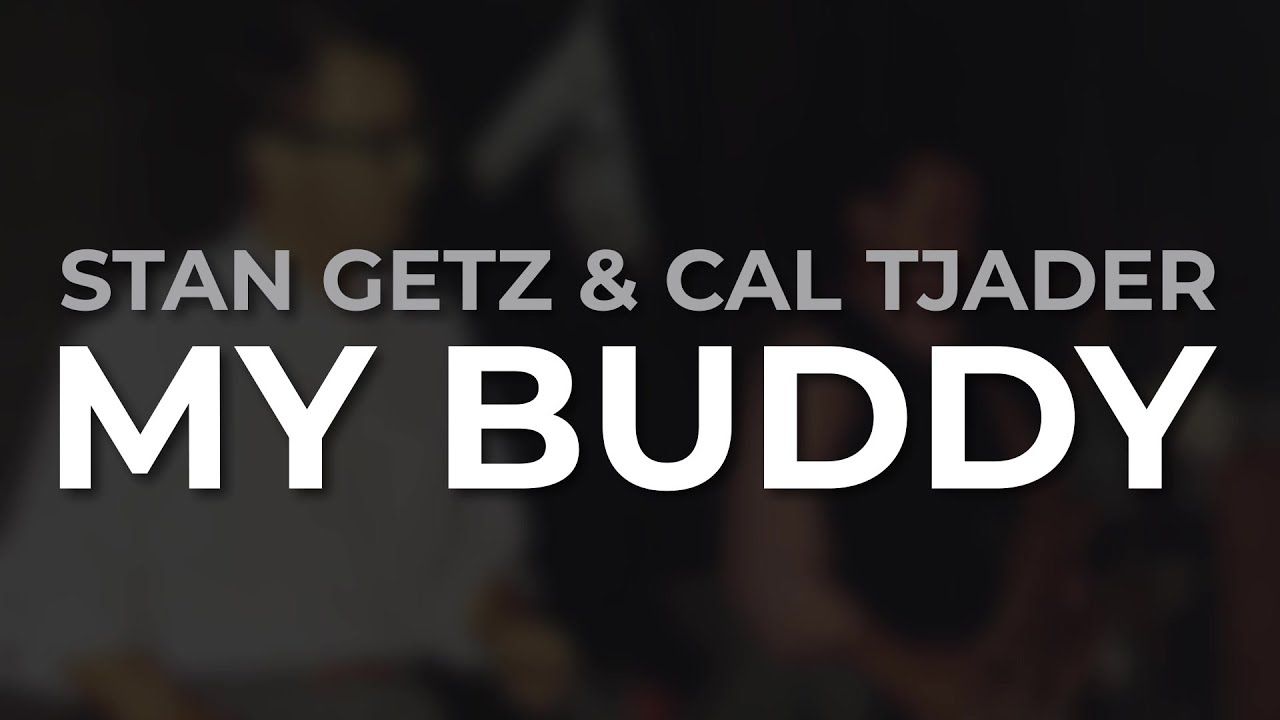 1280x720 Stan Getz & Cal Tjader Buddy (Official Audio)