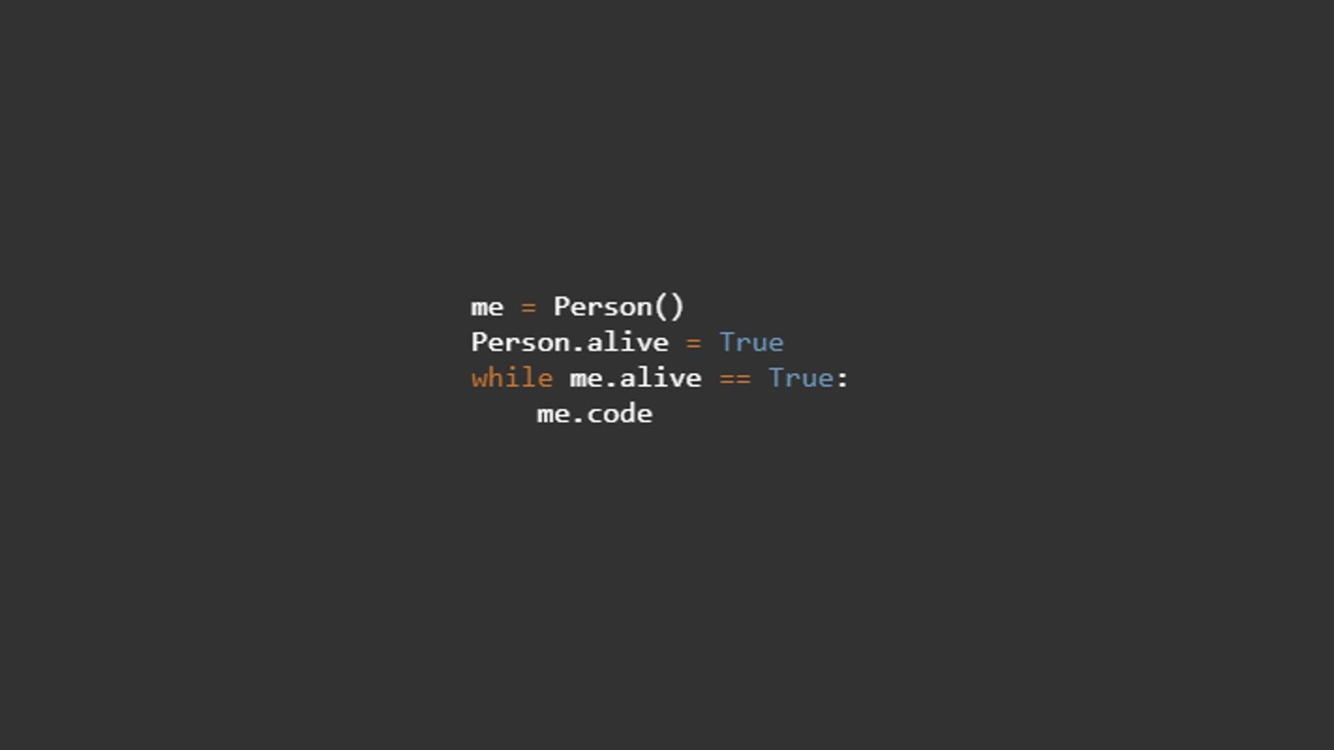 1920x1080 As long as I live, I am coding