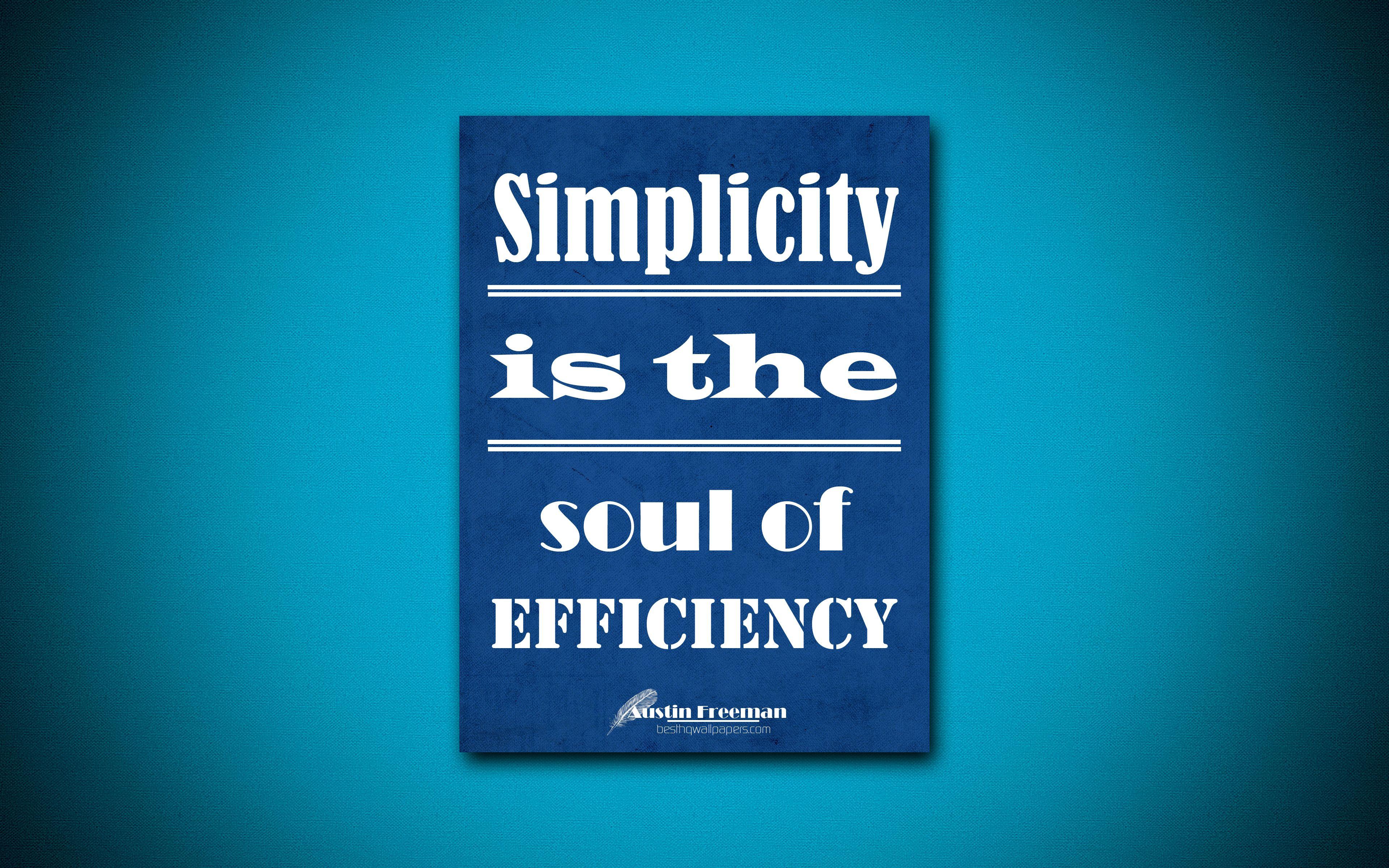 3840x2400 Download wallpaper 4k, Simplicity is the soul of efficiency, Austin Freeman, blue paper, popular quotes, inspiration, Austin Freeman quotes, quotes about simplicity for desktop with resolution 3840x2400. High Quality HD picture wallpaper