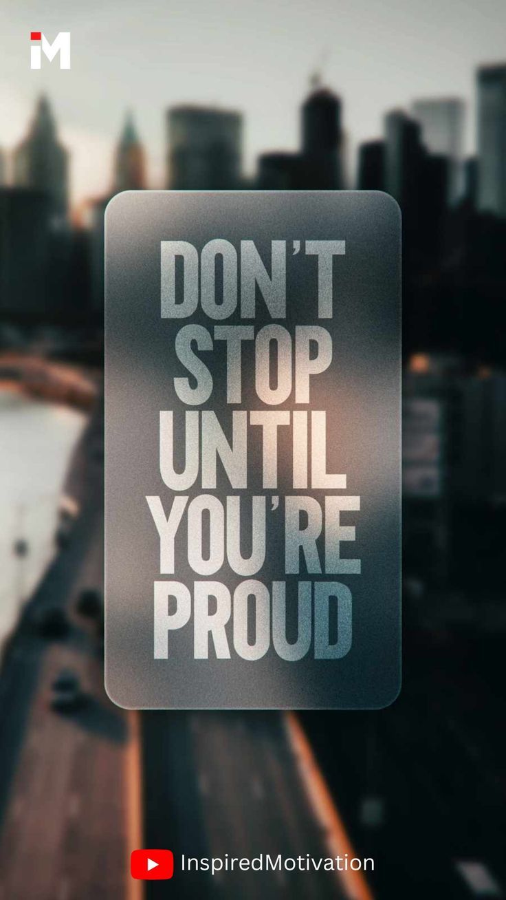 736x1308 Don't Stop Until You're Proud