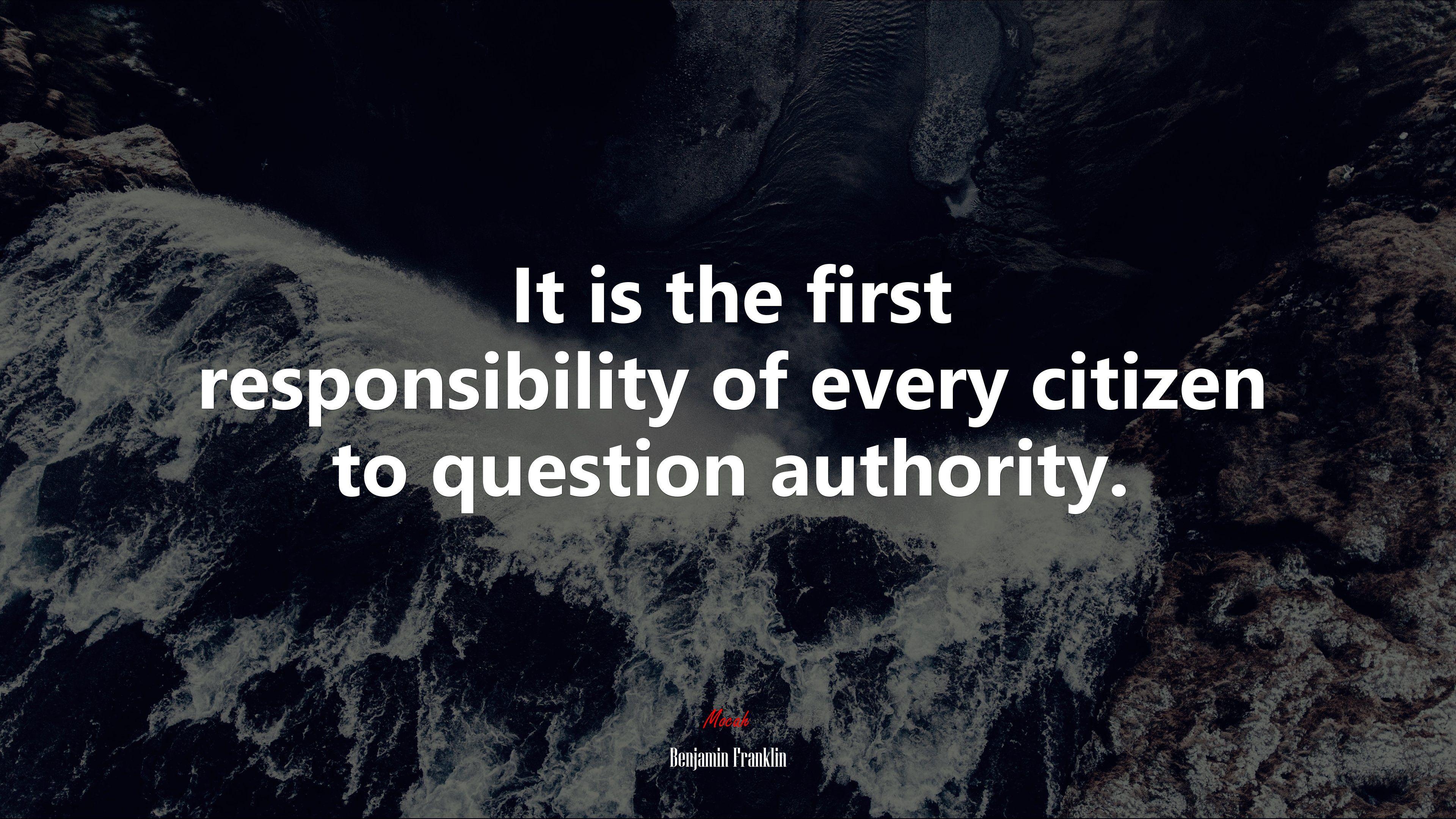 3840x2160 It is the first responsibility of every citizen to question authority. Benjamin Franklin quote, 4k wallpaper
